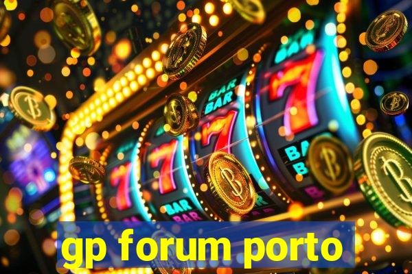 gp forum porto